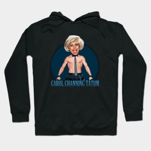 Carol Channing Tatum Hoodie